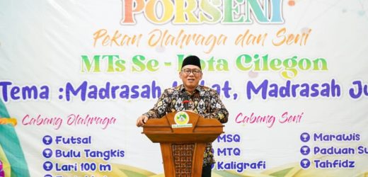 Porseni MTs Se-Kota Cilegon, Walikota Helldy Menilai Dapat Menciptakan Bibit Unggul Masa Depan