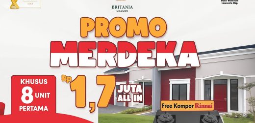 Promo Merdeka!! Britania Cilegon Tawarkan Booking Fee Rp1,7 Juta All In